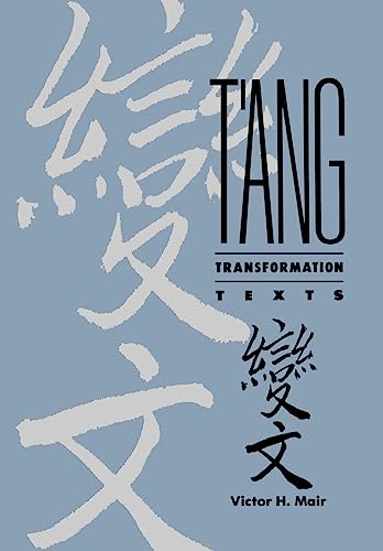 Tâ€™ang Transformation Texts: A Study of the Buddhist Contribution to the Rise of Vernacular Fiction and Drama in China (Harvard-Yenching Institute Monograph Series) (9780674868151) by Mair, Victor H.