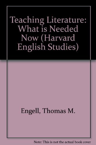 Stock image for Teaching Literature: What Is Needed Now (Harvard English Studies) for sale by More Than Words