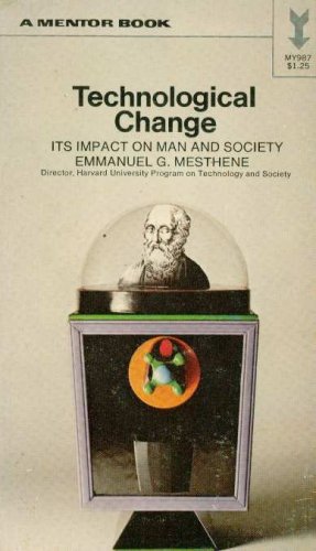 Technological Change its Impact on Man and Society