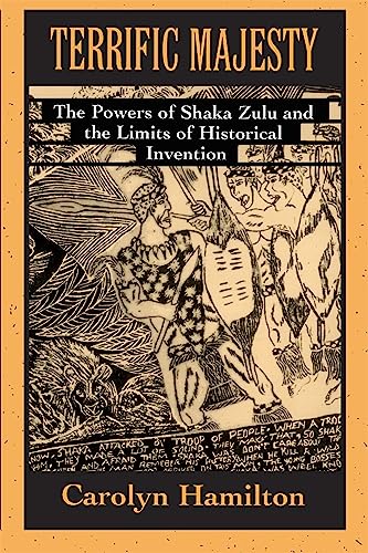 Stock image for Terrific Majesty : The Powers of Shaka Zulu and the Limits of Historical Invention for sale by Better World Books