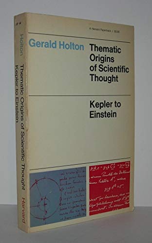 Stock image for Thematic Origins of Scientific Thought : Kepler to Einstein for sale by Better World Books