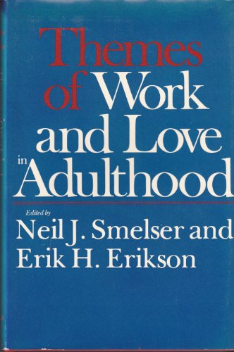 9780674877504: Smelser: Themes of Work & Love in Adulthood (Clo Th)