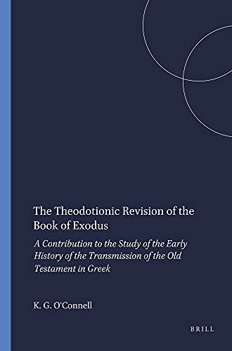 Imagen de archivo de The Theodotionic Revision of the Book of Exodus : A Contribution to the Study of the Early History of the Transmission of the Old Testament in Greek a la venta por Better World Books