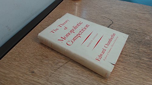 Beispielbild fr The Theory of Monopolistic Competition: A Re-Orientation of the Theory of Value, Eighth Edition zum Verkauf von ThriftBooks-Dallas