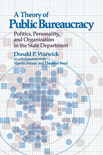 Stock image for A Theory of Public Bureaucracy: Politics, Personality, and Organization in the State Department for sale by ThriftBooks-Atlanta