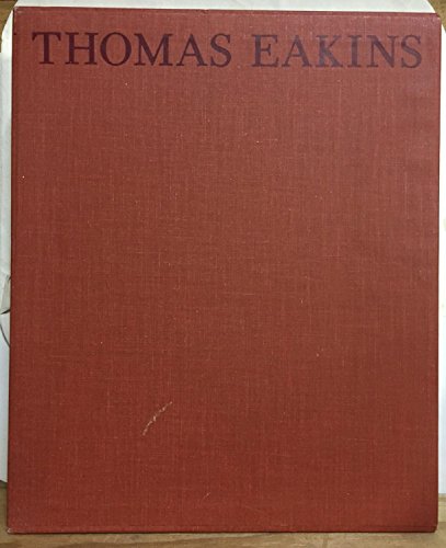 Thomas Eakins (Ailsa Mellon Bruce Studies in American Art) - Goodrich, Lloyd
