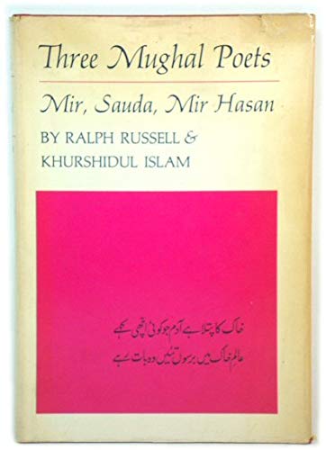 Beispielbild fr Three Mughal Poets : Mir, Sauda, Mir Hasan zum Verkauf von Better World Books