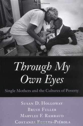 Stock image for Through My Own Eyes: Single Mothers and the Cultures of Poverty for sale by Books Unplugged
