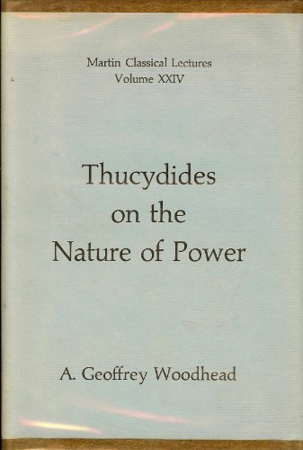 Martin Classical Lectures: Thucydides on the Nature of Power (Volume 24)