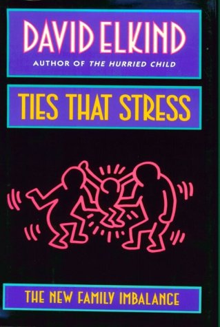 Imagen de archivo de Ties That Stress: The New Family Imbalance a la venta por Wonder Book