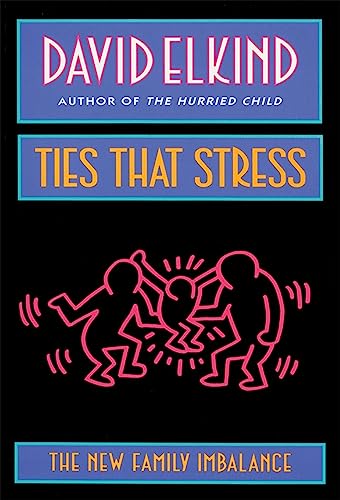 Imagen de archivo de Ties that stress - The new family imbalance a la venta por LibrairieLaLettre2