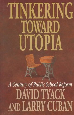 9780674892828: Tinkering Toward Utopia: A Century of Public School Reform