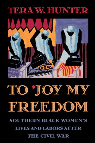 Stock image for To 'Joy My Freedom: Southern Black Women's Lives and Labors after the Civil War for sale by Dream Books Co.