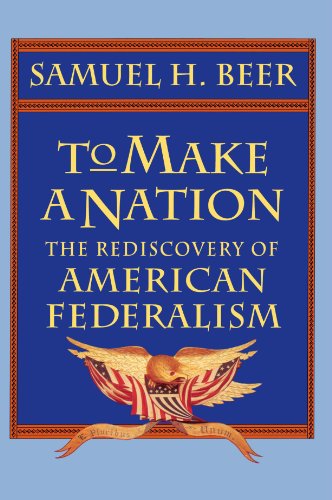 Beispielbild fr To Make a Nation: The Rediscovery of American Federalism zum Verkauf von Wonder Book
