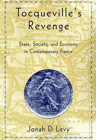 Beispielbild fr Tocqueville?s Revenge: State, Society, and Economy in Contemporary France zum Verkauf von Books Unplugged
