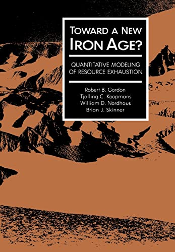 Beispielbild fr Toward a New Iron Age? : Quantitative Modeling of Resource Exhaustion zum Verkauf von Better World Books: West