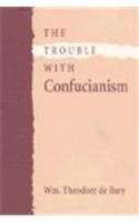 Beispielbild fr The Trouble with Confucianism (The Tanner Lectures on Human Values) zum Verkauf von Wonder Book