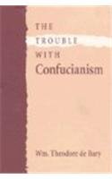 9780674910157: The Trouble with Confucianism (The Tanner Lectures on Human Values)