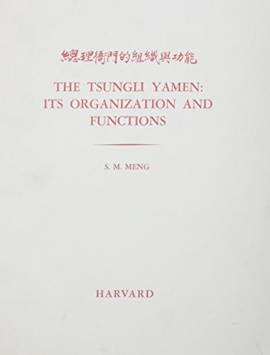Beispielbild fr The Tsungli Yamen: Its Organizations and Functions. Harvard East Asian Monographs, Volume 13 zum Verkauf von Zubal-Books, Since 1961