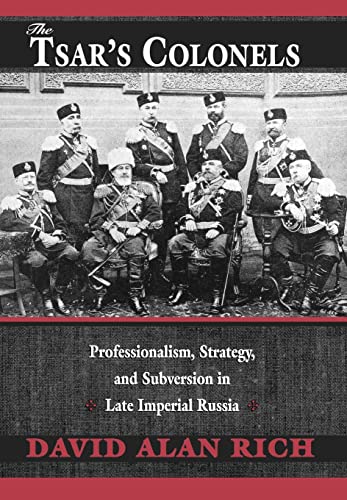 Beispielbild fr The Tsar's Colonels : Professionalism, Strategy, and Subversion in Late Imperial Russia zum Verkauf von Better World Books