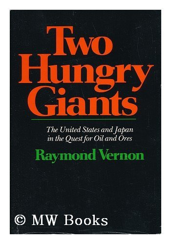 Imagen de archivo de Two Hungry Giants: The United States and Japan in the Quest for Oil and Ores a la venta por ThriftBooks-Atlanta