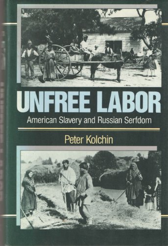 Imagen de archivo de Unfree Labor : American Slavery and Russian Serfdom a la venta por Better World Books