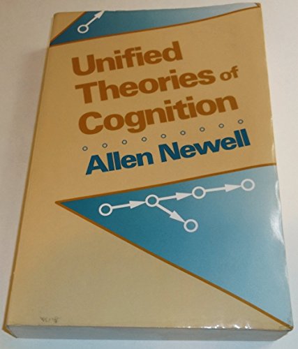 Unified Theories of Cognition (The William James Lectures) (9780674921016) by Newell, Allen