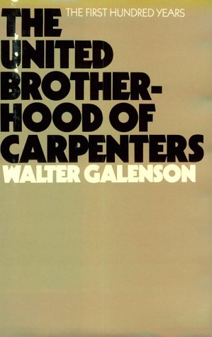 The United Brotherhood of Carpenters: The First Hundred Years