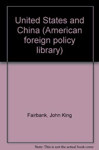 Beispielbild fr United States and China (The American foreign policy library) zum Verkauf von Wonder Book