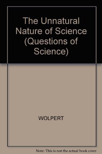 Imagen de archivo de The Unnatural Nature of Science (Questions of Science) a la venta por SecondSale