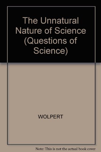 Stock image for The Unnatural Nature of Science (Questions of Science) for sale by SecondSale