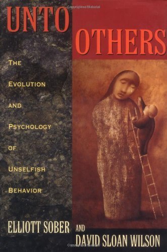 9780674930469: Unto Others: Evolution and Psychology of Unselfish Behavior