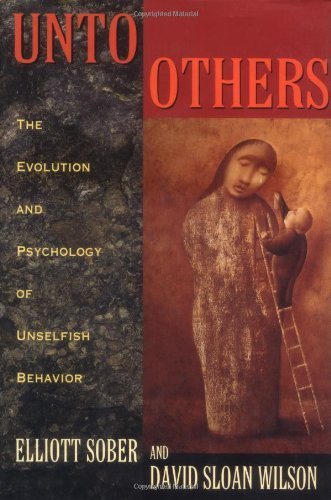 Stock image for Unto Others: The Evolution and Psychology of Unselfish Behavior for sale by SecondSale