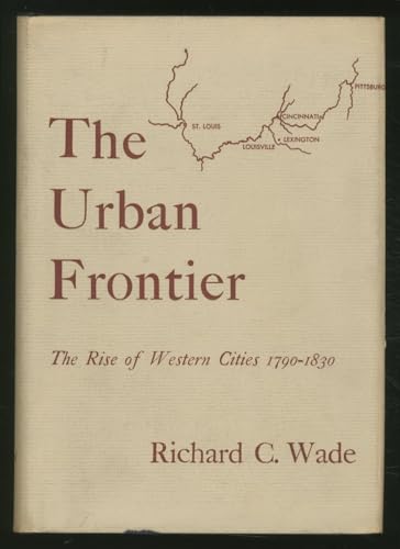 9780674930759: The Urban Frontier: The Rise of Western Cities, 1790-1830