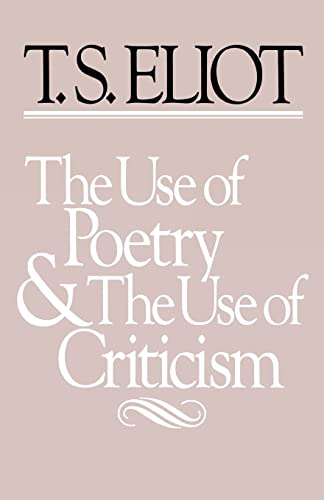 9780674931503: The Use of Poetry and Use of Criticism: Studies in the Relation of Criticism to Poetry in England (Charles Eliot Norton Lectures for 1932-33)