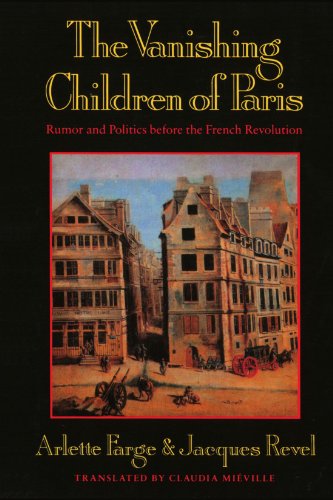 9780674931947: The Vanishing Children of Paris: Rumor and Politics Before the French Revolution (Studies in Cultural History)