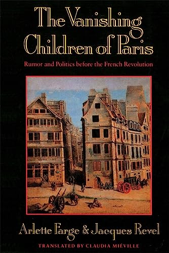 9780674931947: The Vanishing Children of Paris: Rumor and Politics before the French Revolution (Studies in Cultural History)
