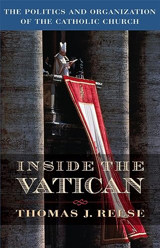 9780674932616: Inside the Vatican: The Politics and Organization of the Catholic Church