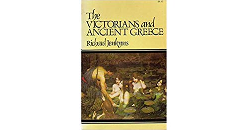 9780674936874: The Victorians & Ancient Greece (Paper)