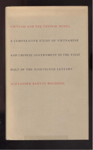 Beispielbild fr Vietnam and the Chinese Model: A Comparative Study of Vietnamese and Chinese Government in the First Half of the Nineteenth Century zum Verkauf von Powell's Bookstores Chicago, ABAA