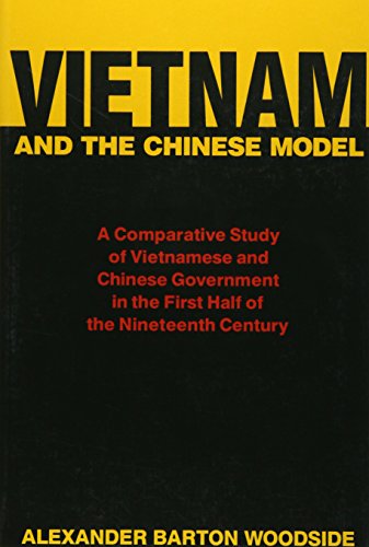 Beispielbild fr Vietnam and the Chinese Model : A Comparative Study of Vietnamese and Chinese Government in the First Half of the Nineteenth Century zum Verkauf von Better World Books