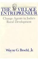 Imagen de archivo de The Village Entrepreneur: Change Agents in India's Rural Development a la venta por Wonder Book