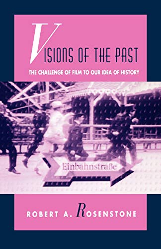 Beispielbild fr Visions of the Past : The Challenge of Film to Our Idea of History zum Verkauf von Better World Books