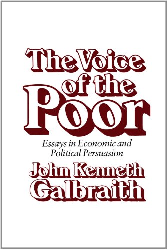 The Voice of the Poor: Essays in Economic and Political Persuasion (9780674942967) by Galbraith, John Kenneth