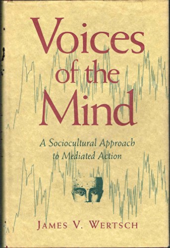 Imagen de archivo de Voices of the Mind : Sociocultural Approach to Mediated Action a la venta por Better World Books