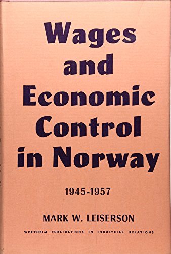 Stock image for Wages and Economic Control in Norway, 1945-1957 for sale by Better World Books