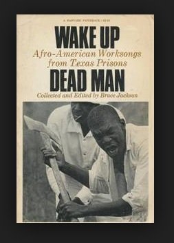 Imagen de archivo de WAKE UP DEAD MAN: AFRO-AMERICAN WORKSONGS FROM TEXAS PRISONS (SIGNED) a la venta por Any Amount of Books