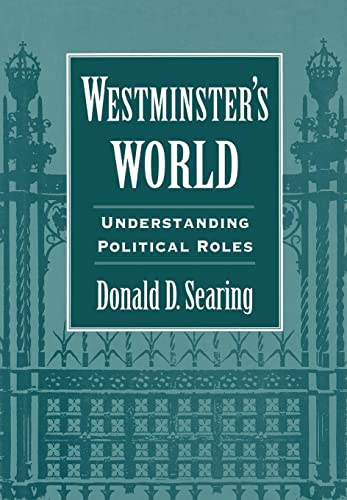9780674950726: Westminster's World: Understanding Political Roles