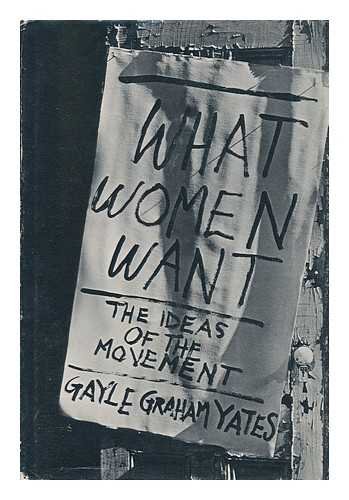 Stock image for What Women Want: The Ideas of the Movement for sale by Ken's Book Haven