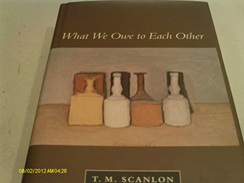 9780674950894: What We Owe to Each Other